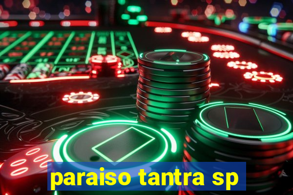 paraiso tantra sp